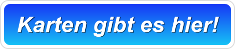 Karten gibt es hier!